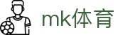mk体育 - APP下载入口 - 多端安装与更新